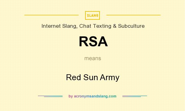 What does RSA mean? It stands for Red Sun Army