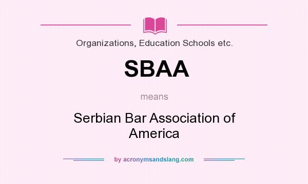 What does SBAA mean? It stands for Serbian Bar Association of America