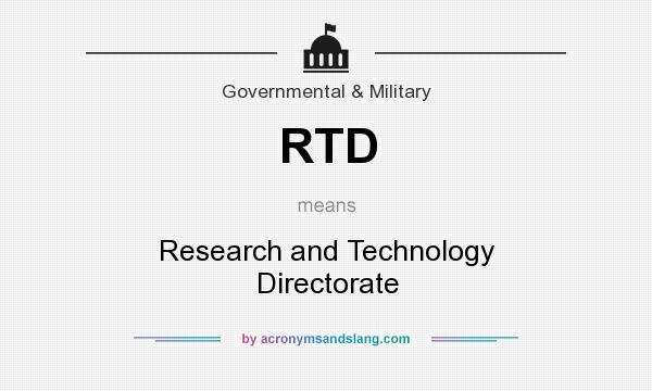 What does RTD mean? It stands for Research and Technology Directorate