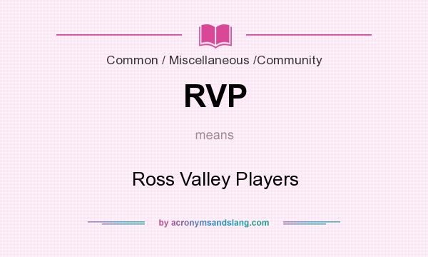 What does RVP mean? It stands for Ross Valley Players