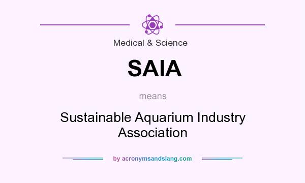 What does SAIA mean? It stands for Sustainable Aquarium Industry Association