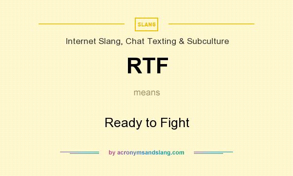 What does RTF mean? It stands for Ready to Fight