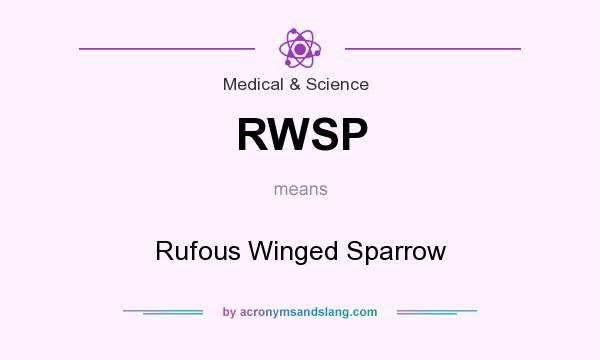 What does RWSP mean? It stands for Rufous Winged Sparrow