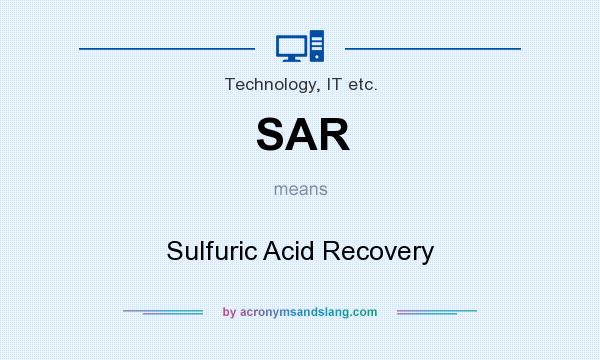 What does SAR mean? It stands for Sulfuric Acid Recovery