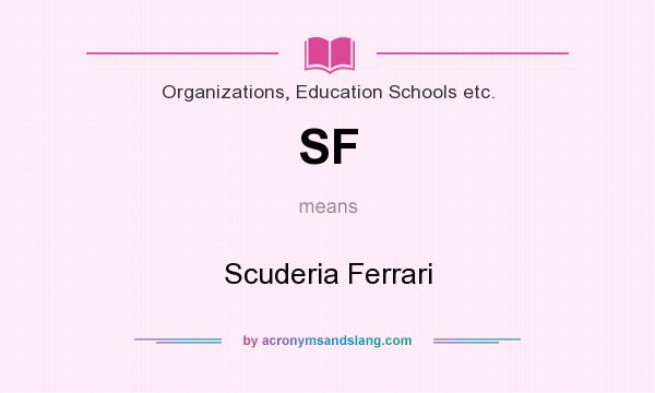 What does SF mean? It stands for Scuderia Ferrari