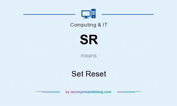 What does SR mean? It stands for Set Reset