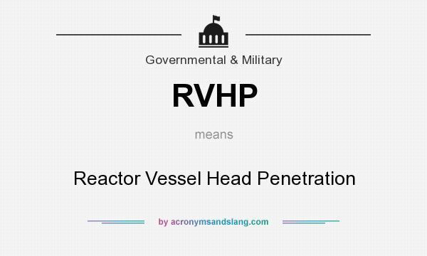 What does RVHP mean? It stands for Reactor Vessel Head Penetration