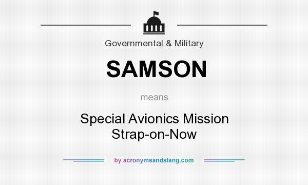 What does SAMSON mean? It stands for Special Avionics Mission Strap-on-Now