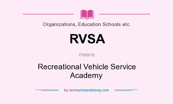 What does RVSA mean? It stands for Recreational Vehicle Service Academy