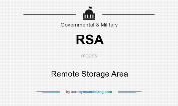 What does RSA mean? It stands for Remote Storage Area