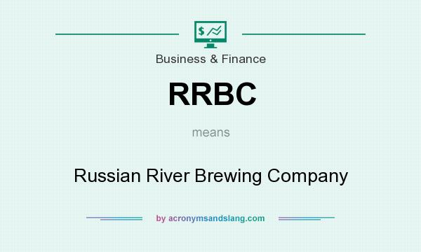 What does RRBC mean? It stands for Russian River Brewing Company