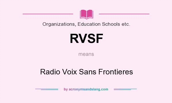 What does RVSF mean? It stands for Radio Voix Sans Frontieres