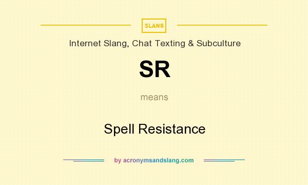 What does SR mean? It stands for Spell Resistance