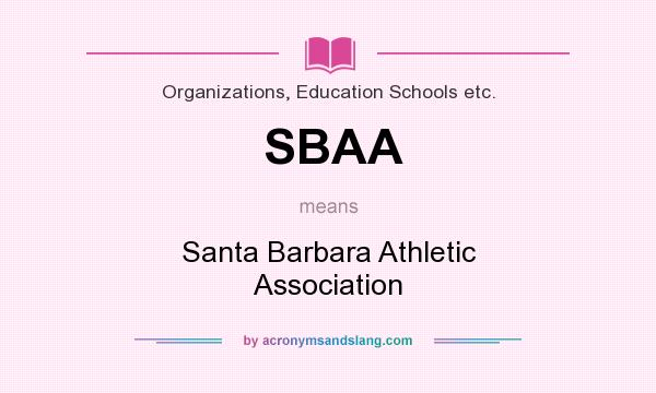 What does SBAA mean? It stands for Santa Barbara Athletic Association