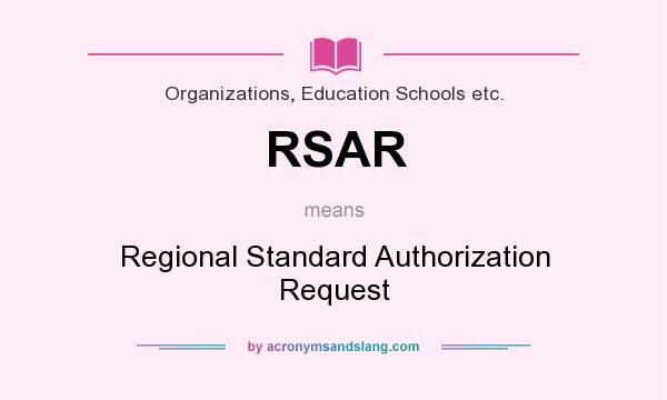 What does RSAR mean? It stands for Regional Standard Authorization Request