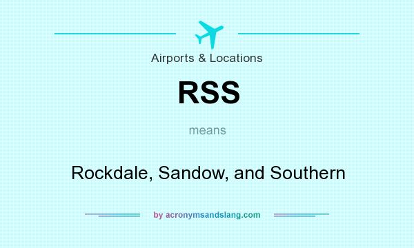 What does RSS mean? It stands for Rockdale, Sandow, and Southern