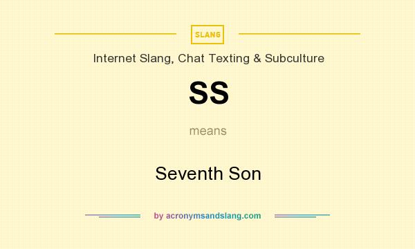 What does SS mean? It stands for Seventh Son