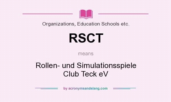 What does RSCT mean? It stands for Rollen- und Simulationsspiele Club Teck eV
