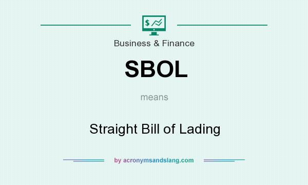 What does SBOL mean? It stands for Straight Bill of Lading