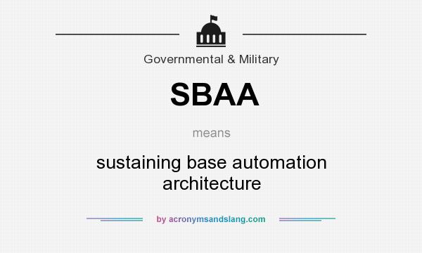 What does SBAA mean? It stands for sustaining base automation architecture