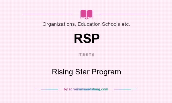 What does RSP mean? It stands for Rising Star Program