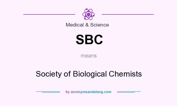 What does SBC mean? It stands for Society of Biological Chemists