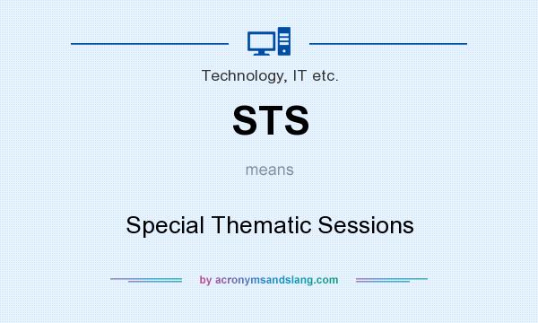 What does STS mean? It stands for Special Thematic Sessions