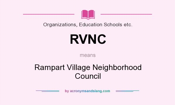 What does RVNC mean? It stands for Rampart Village Neighborhood Council