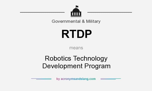 What does RTDP mean? It stands for Robotics Technology Development Program
