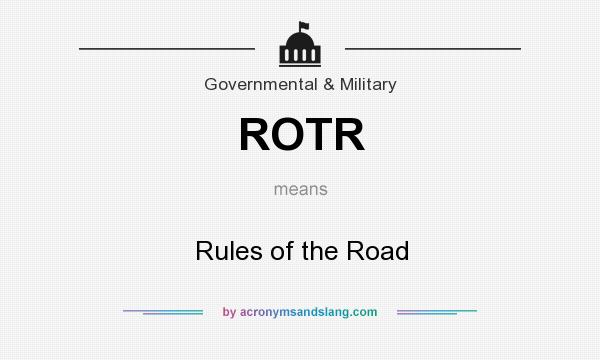 What does ROTR mean? It stands for Rules of the Road