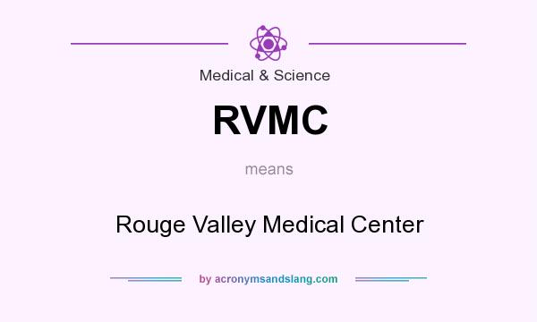 What does RVMC mean? It stands for Rouge Valley Medical Center