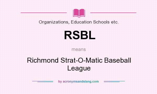 What does RSBL mean? It stands for Richmond Strat-O-Matic Baseball League