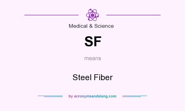 What does SF mean? It stands for Steel Fiber