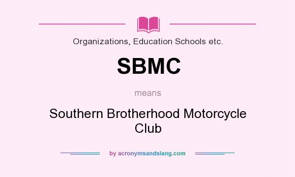 What does SBMC mean? It stands for Southern Brotherhood Motorcycle Club