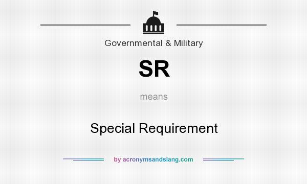 What does SR mean? It stands for Special Requirement