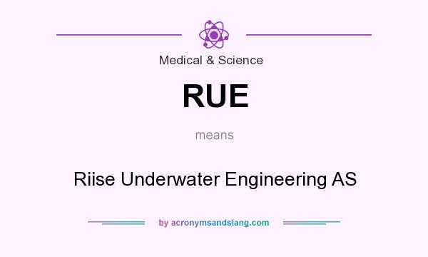 What does RUE mean? It stands for Riise Underwater Engineering AS
