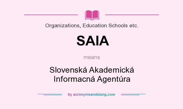 What does SAIA mean? It stands for Slovenská Akademická Informacná Agentúra