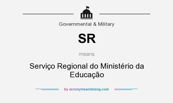 What does SR mean? It stands for Serviço Regional do Ministério da Educação