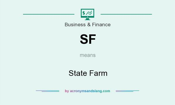 What does SF mean? It stands for State Farm