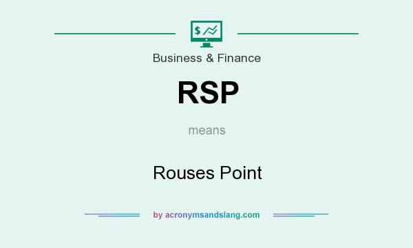 What does RSP mean? It stands for Rouses Point