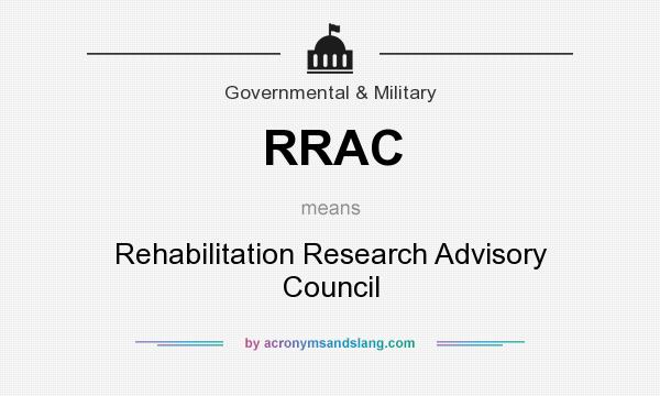 What does RRAC mean? It stands for Rehabilitation Research Advisory Council