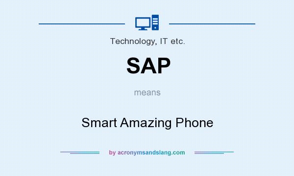 What does SAP mean? It stands for Smart Amazing Phone