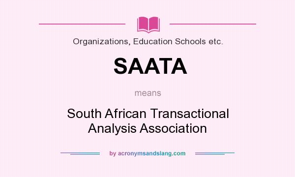 What does SAATA mean? It stands for South African Transactional Analysis Association
