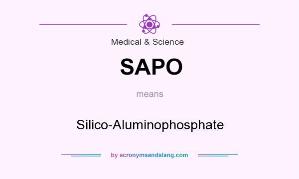 What does SAPO mean? It stands for Silico-Aluminophosphate