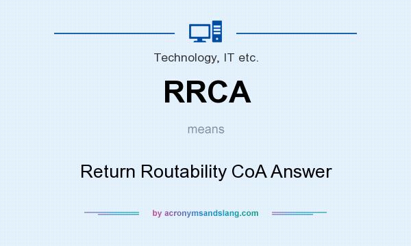 What does RRCA mean? It stands for Return Routability CoA Answer