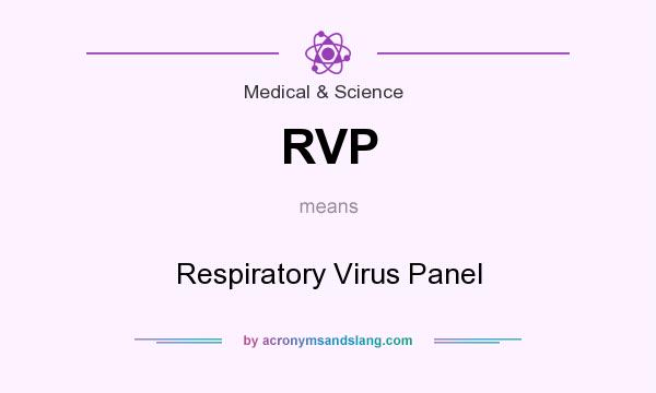 What does RVP mean? It stands for Respiratory Virus Panel