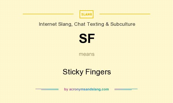 What does SF mean? It stands for Sticky Fingers
