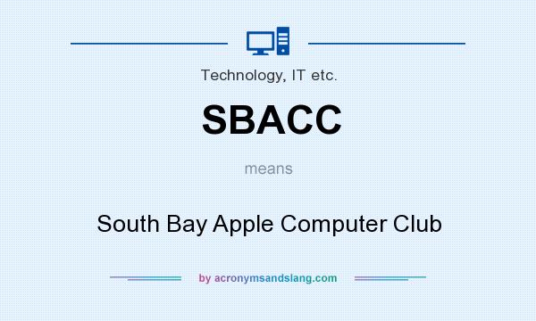 What does SBACC mean? It stands for South Bay Apple Computer Club