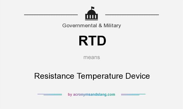What does RTD mean? It stands for Resistance Temperature Device