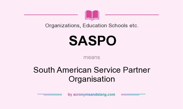 What does SASPO mean? It stands for South American Service Partner Organisation